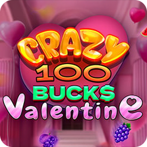 CRAZY 100 BUCKS VALENTINE