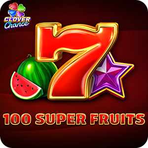 100 SUPER FRUITS - CLOVER CHANCE