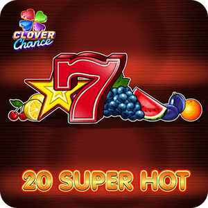 20 SUPER HOT  - CLOVER CHANCE