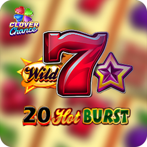 20 HOT BURST  - CLOVER CHANCE